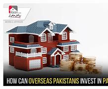 How Overseas Pakistanis Can Invest in Property In Pakistan