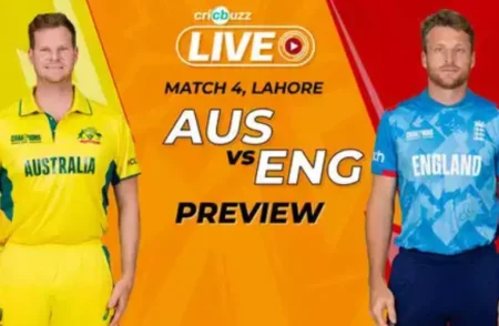 Watch Australia vs England Champions Trophy –Score & Updates