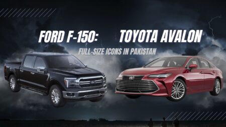 Toyota Avalon vs Ford F-150 comparison showcasing luxury sedan and powerful pickup performance in Pakistan