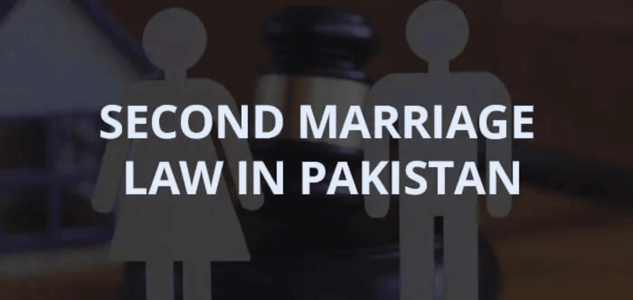 2nd Marriage Law in Pakistan: Legal Requirements, & Penalties