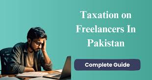 Freelancers Tax in Pakistan: What You Need to Know in 2025